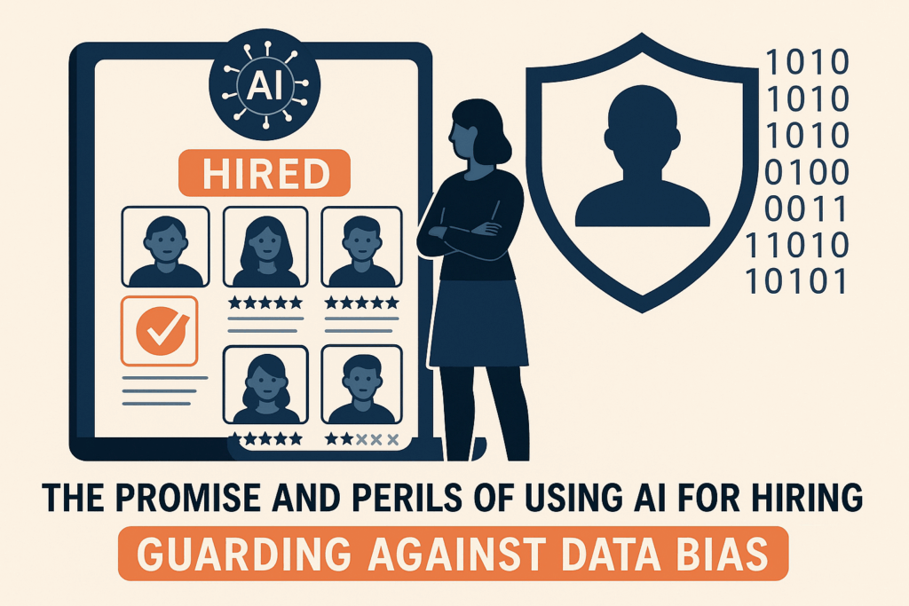 Promise and Perils of Using AI for Hiring: Guard Against Data Bias 
